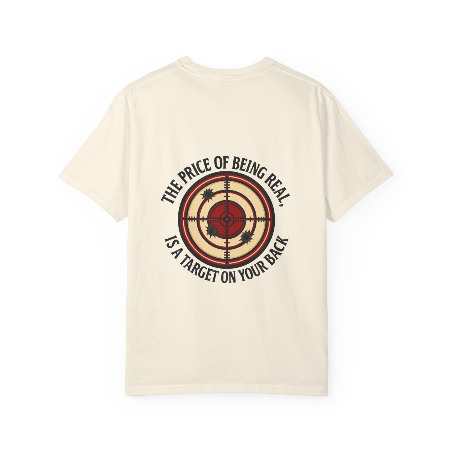 "The Price of Being Real, is a Target on your back" Unisex Shirt